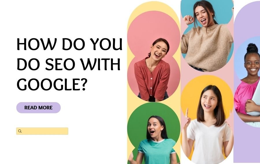 How do you do SEO with Google_