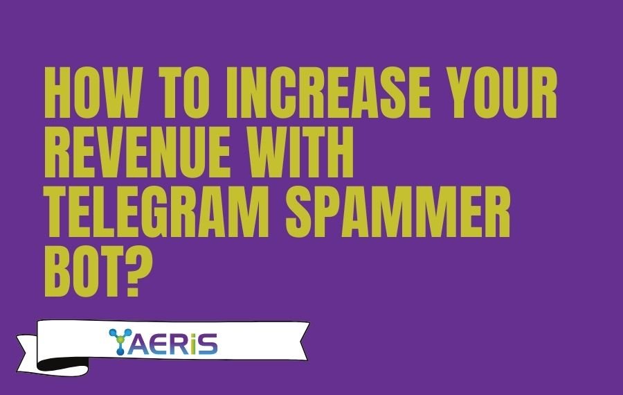 How to increase your revenue with Telegram Spammer Bot?